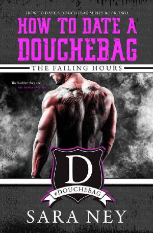 [How to Date a Douchebag 02] • The Failing Hours